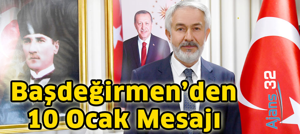 Başdeğirmen’den   10 Ocak Mesajı