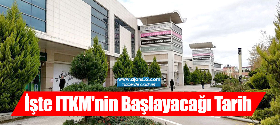 İşte ITKM'nin Başlayacağı Tarih