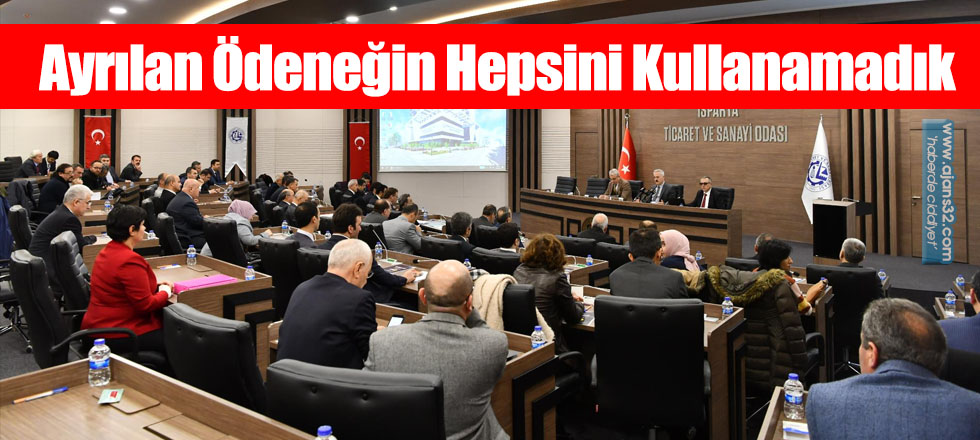 Ayrılan Ödeneğin Hepsini Kullanamadık