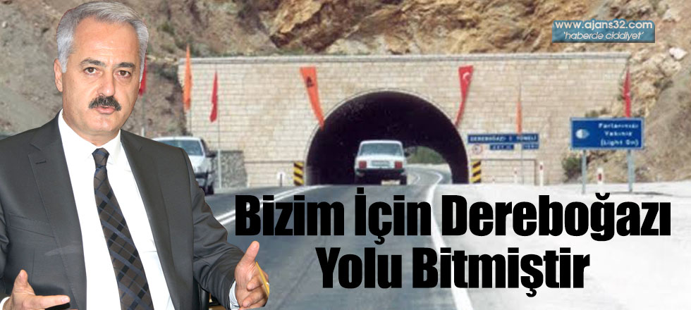 Bizim İçin Dereboğazı Yolu Bitmiştir