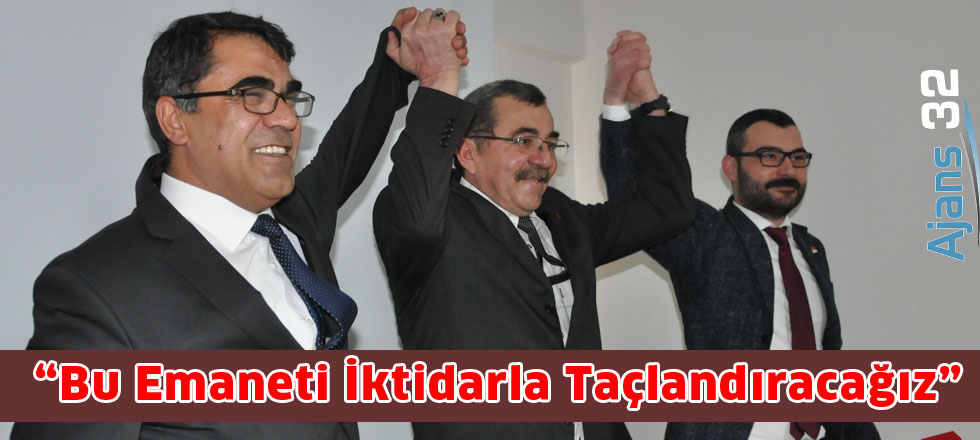 “Bu emaneti iktidarla taçlandıracağız”