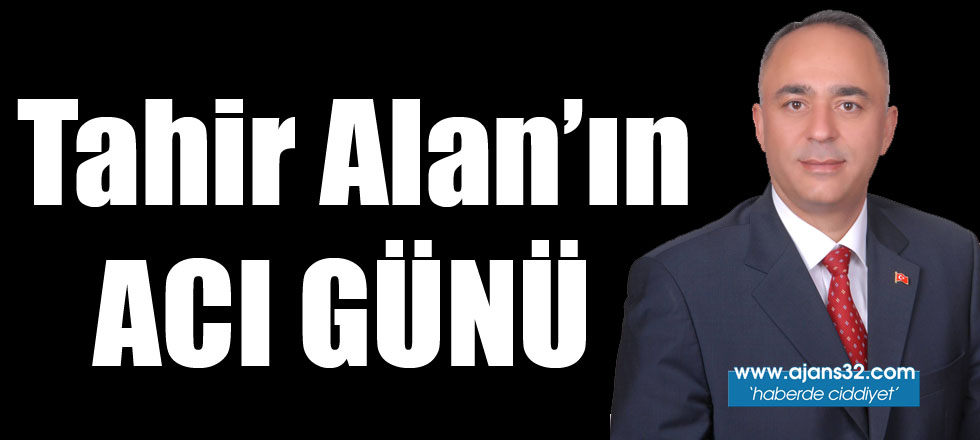 Tahir Alan'ın Acı Günü