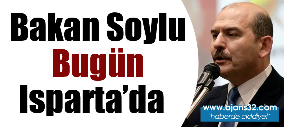 Bakan Soylu Bugün Isparta'da