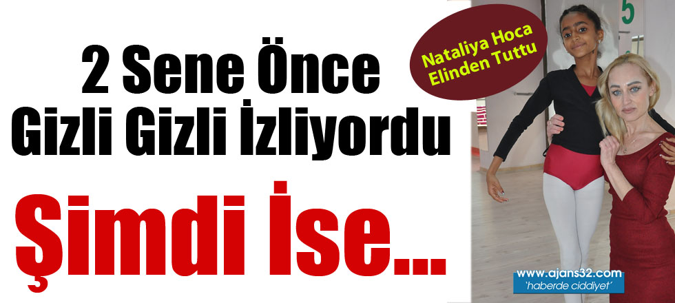 2 Sene Önce Gizli Gizli İzliyordu Şimdi İse….