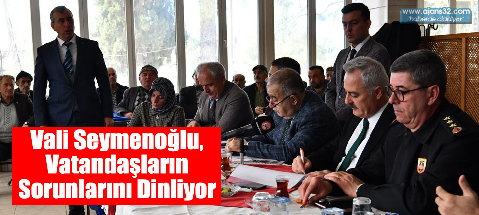 Vali Seymenoğlu, Vatandaşların Sorunlarını Dinliyor