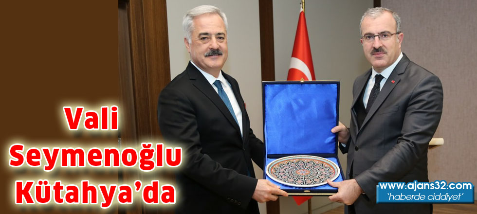 Vali Seymenoğlu Kütahya’da