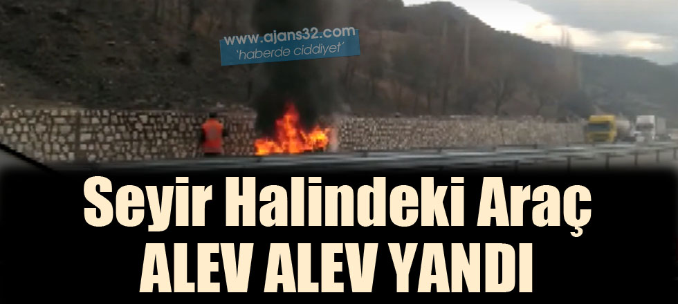 Seyir Halindeki Araç Alev Alev Yandı