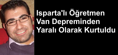 Isparta'lı Öğretmen Yaralı Olarak Kurtarıldı