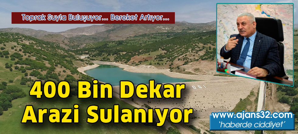 400 Bin Dekar Arazi Sulanıyor