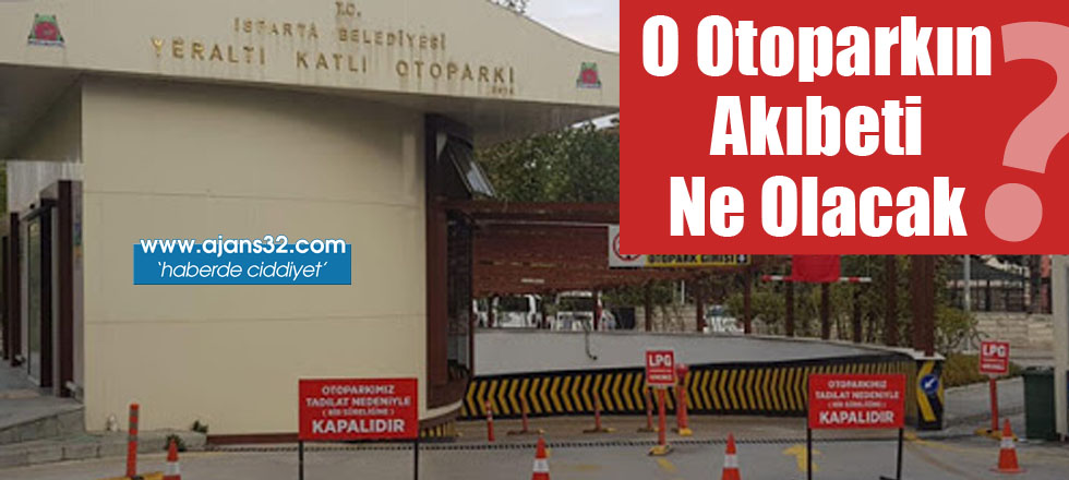 O Otoparkın Akıbeti Ne Olacak?