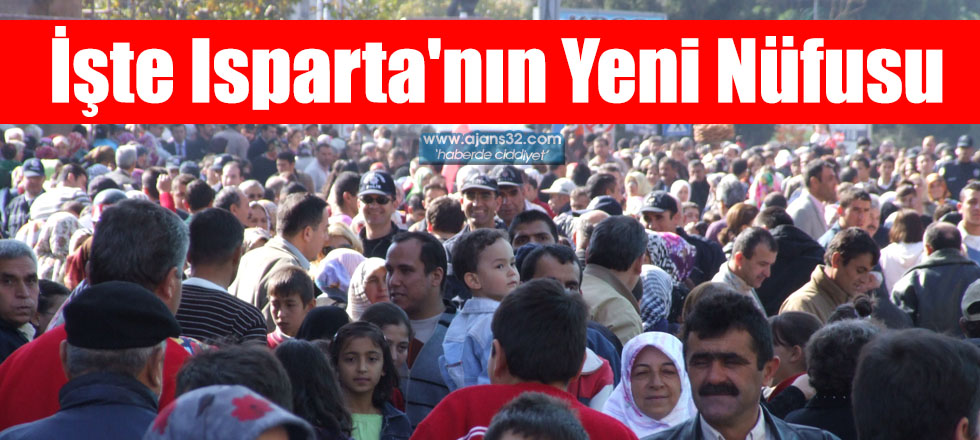 İşte Isparta'nın Yeni Nüfusu