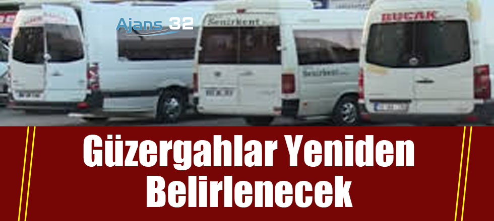 Güzergahlar Yeniden Belirlenecek