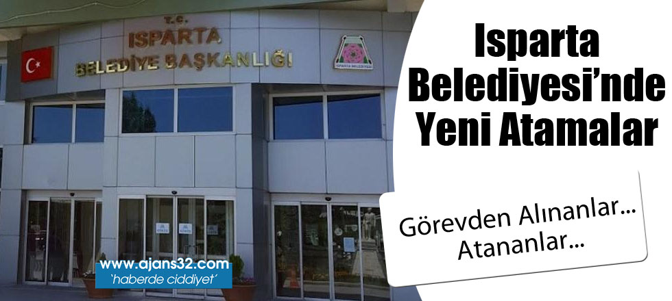 Isparta Belediyesi'nde Yeni Atamalar