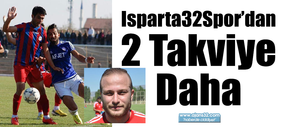 Isparta32Spor’dan 2 Takviye Daha