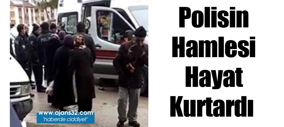 Polisin Hamlesi Hayat Kurtardı