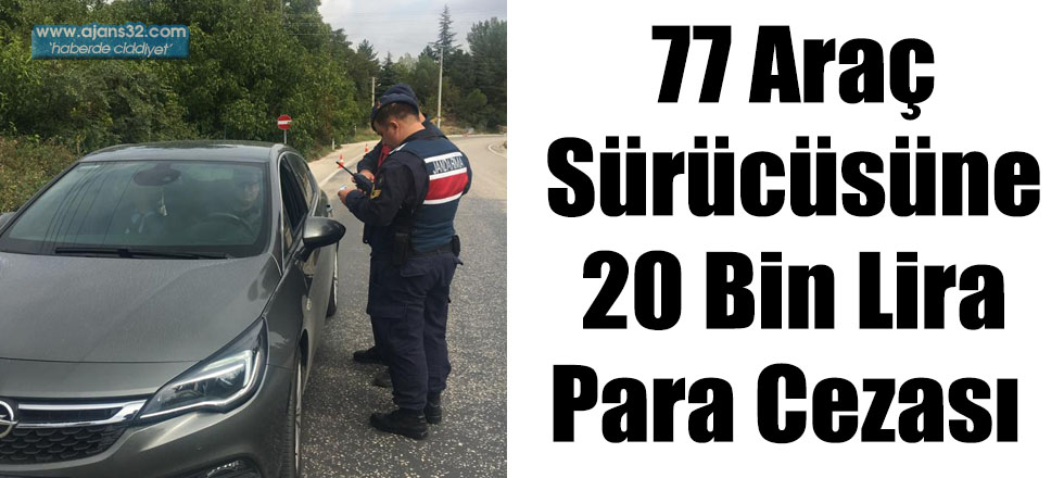 77 Araç Sürücüsüne 20 Bin Lira Para Cezası
