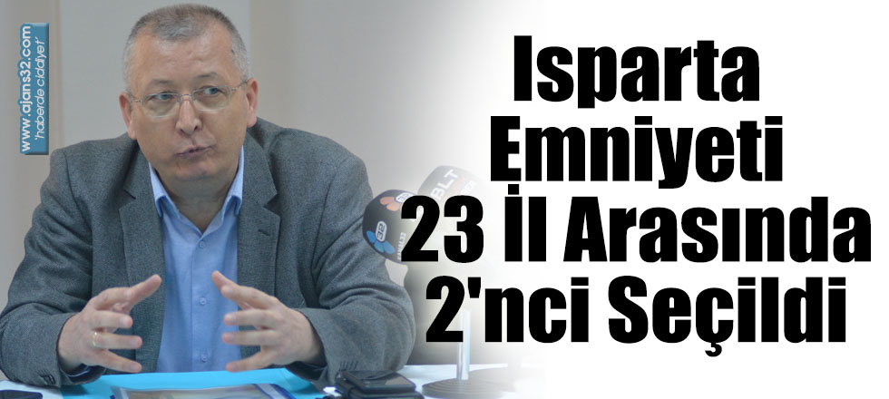 Isparta Emniyeti 23 İl Arasında 2'nci Seçildi