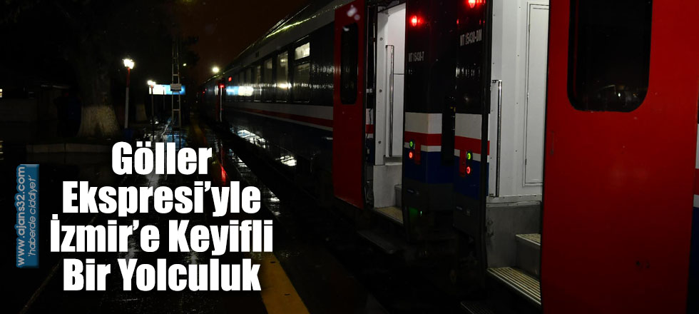 Göller Ekspresi’yle İzmir’e Keyifli Bir Yolculuk