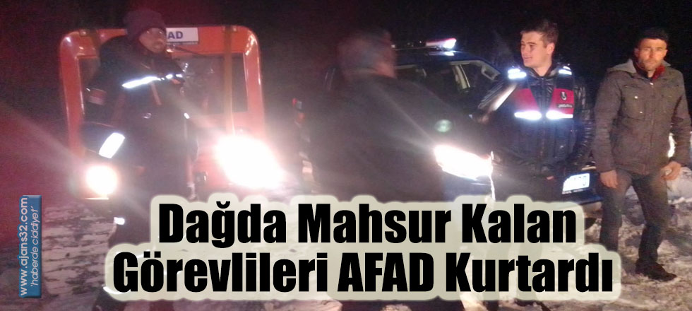 Dağda Mahsur Kalan Görevlileri AFAD Kurtardı