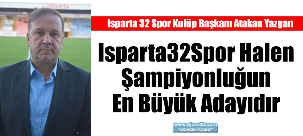 Isparta32Spor Halen Şampiyonluğun En Büyük Adayıdır