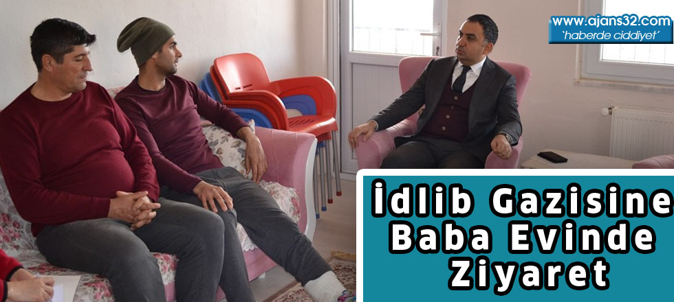 İdlib gazisine baba evinde ziyaret