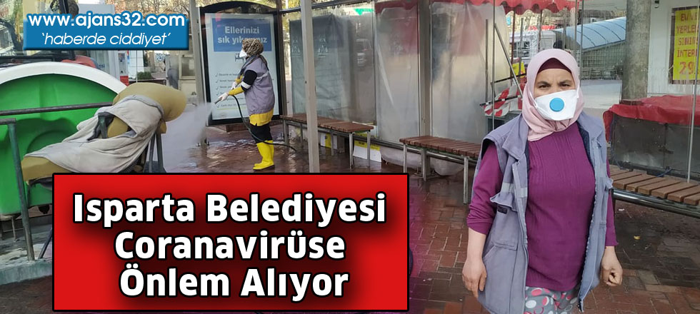 Isparta Belediyesi coranavirüse Önlem Alıyor