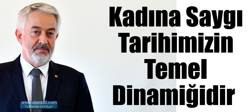 Kadına Saygı Tarihimizin Temel Dinamiğidir