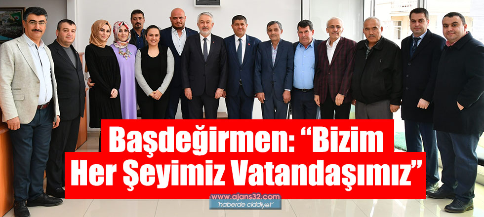 Başdeğirmen: “Bizim Her Şeyimiz Vatandaşımız”