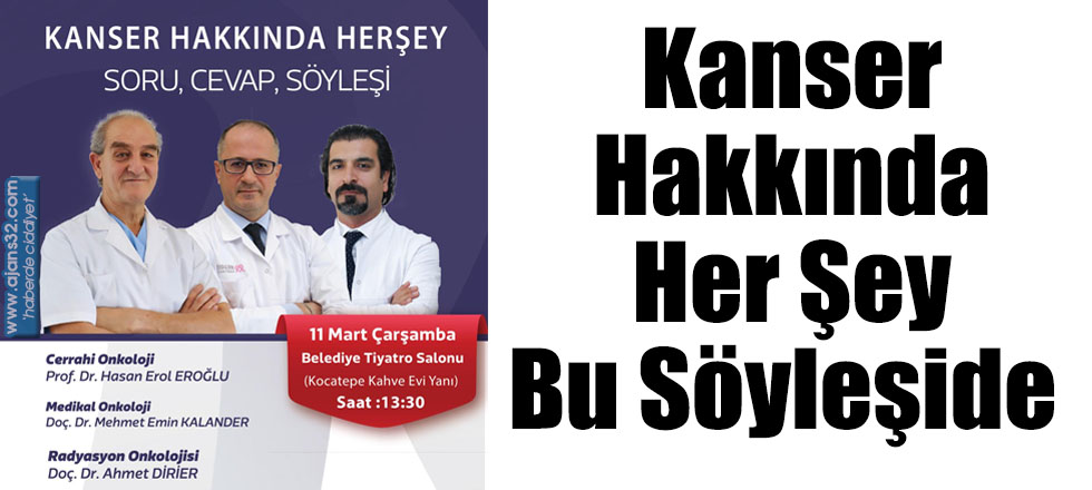 Kanser Hakkında Her Şey Bu Söyleşide