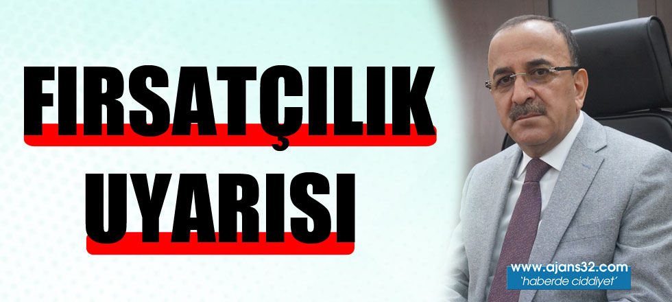 Fırsatçılık Uyarısı