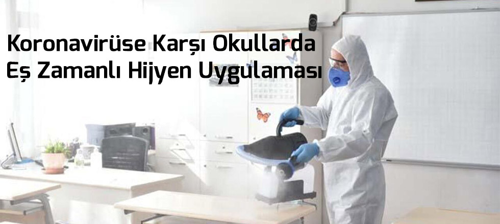 Koronavirüse Karşı Okullarda Eş Zamanlı Hijyen Uygulaması