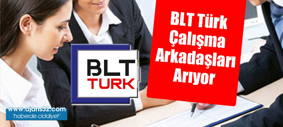 BLT Türk Çalışma Arkadaşları Arıyor