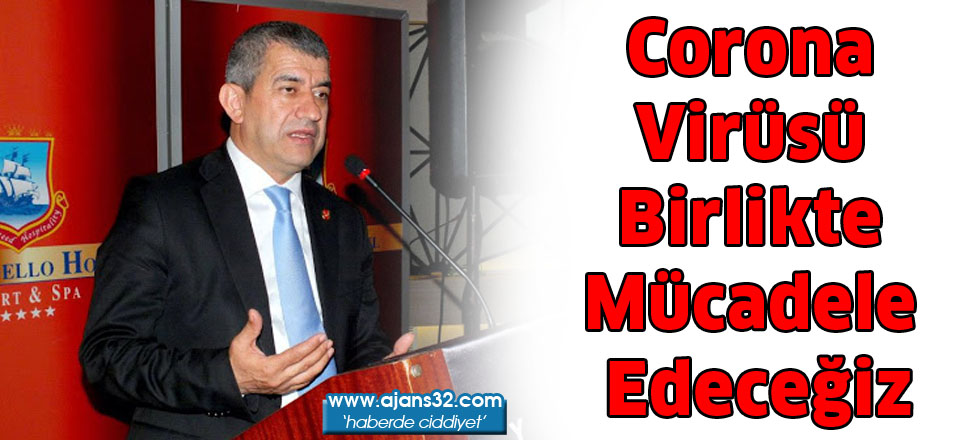 Corona Virüsü Birlikte  Mücadele Edeceğiz