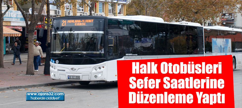 Halk Otobüsleri Sefer Saatlerine Düzenleme Yaptı