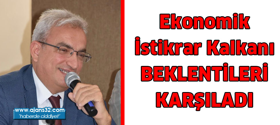 Ekonomik İstikrar Kalkanı  BEKLENTİLERİ KARŞILADI