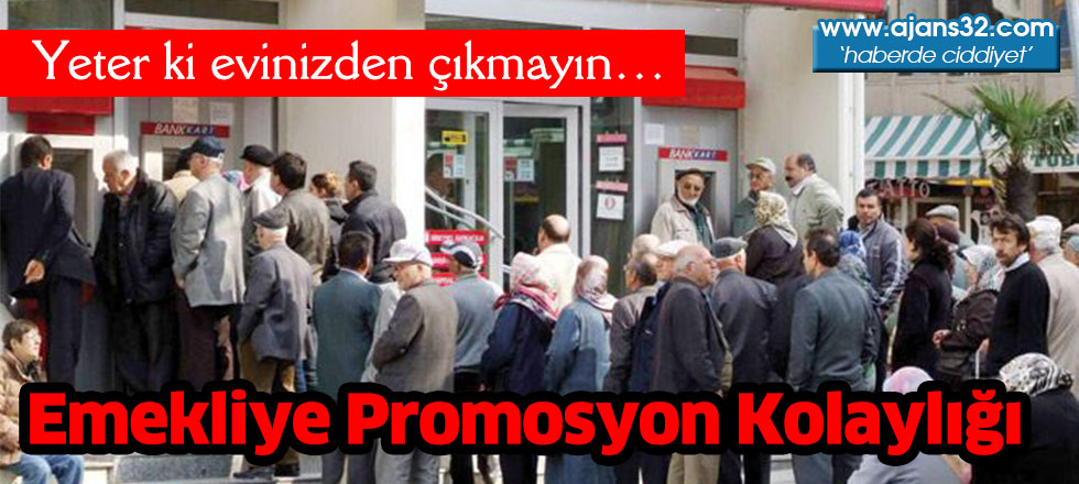 Emekliye Promosyon Kolaylığı