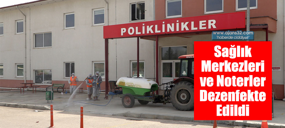 Sağlık Merkezleri ve Noterler Dezenfekte Edildi