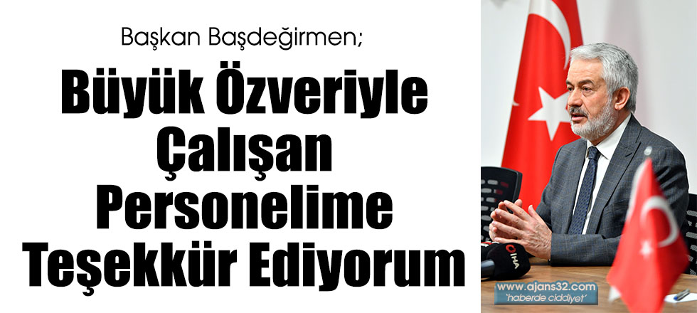 Büyük Özveriyle Çalışan Personelime Teşekkür Ediyorum