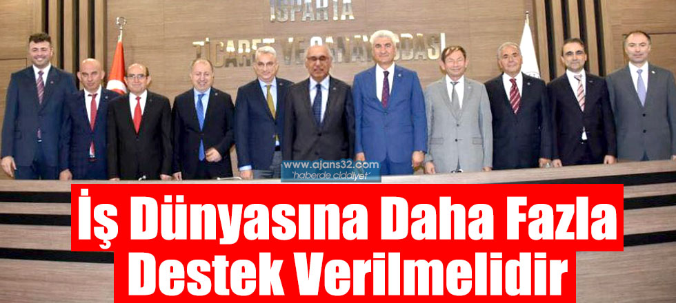 İş Dünyasına Daha Fazla Destek Verilmelidir