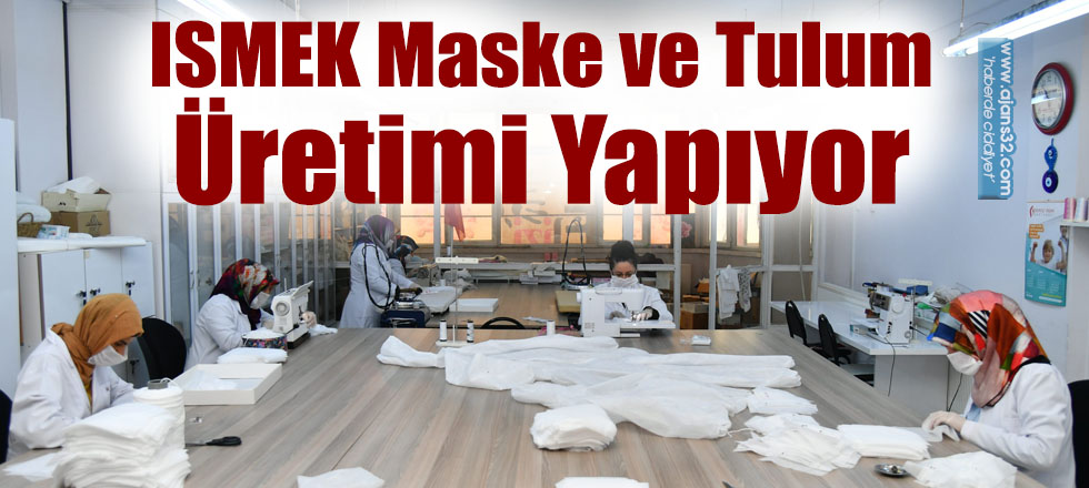 ISMEK Maske ve Tulum Üretimi Yapıyor