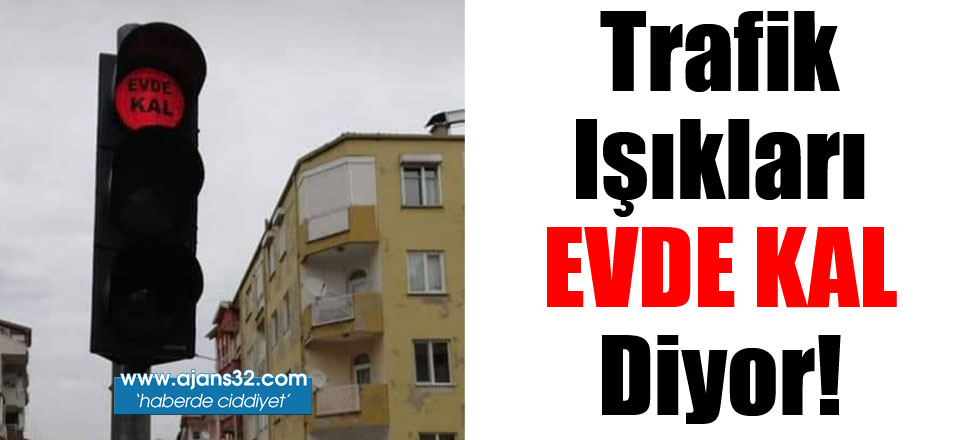 Trafik Işıkları EVDE KAL Diyor