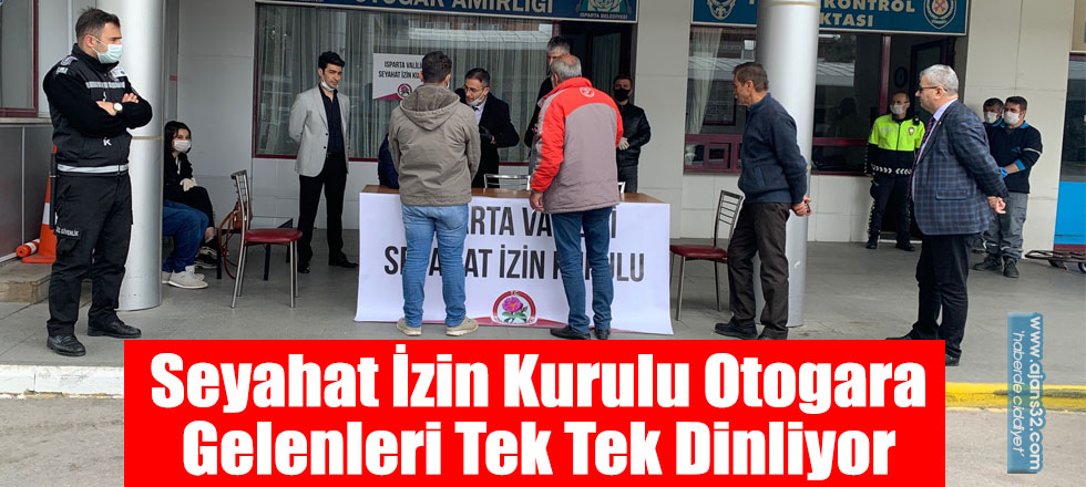 Seyahat İzin Kurulu Otogara Gelenleri Tek Tek Dinliyor