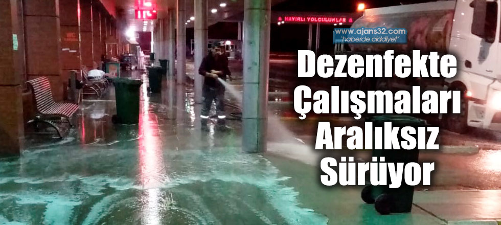 Dezenfekte Çalışmaları Aralıksız Sürüyor