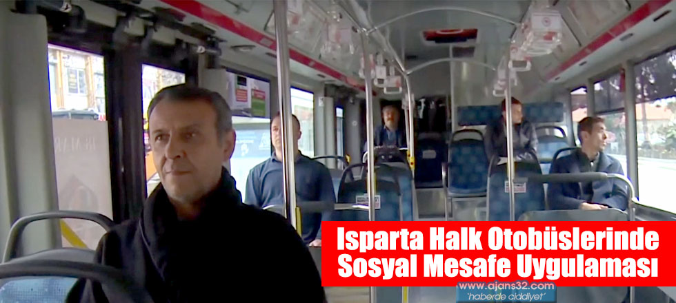 Isparta Halk Otobüslerinde Sosyal Mesafe Uygulaması