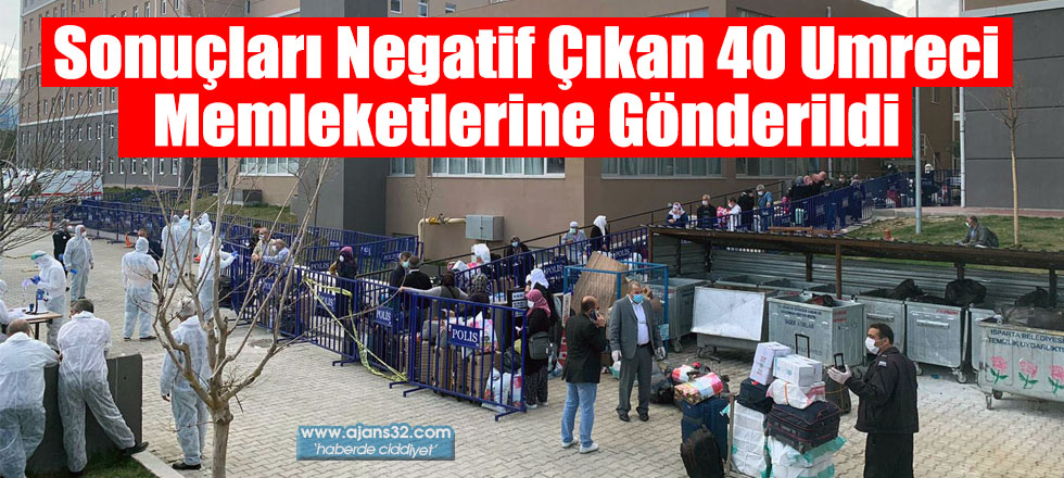 Sonuçları Negatif Çıkan 40 Umreci Memleketlerine Gönderildi