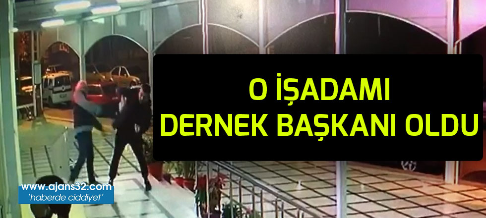 O İşadamı Dernek Başkanı Oldu