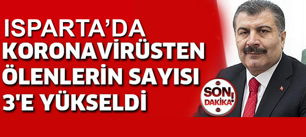 Isparta'da Koronavirüsten Ölenlerin Sayısı 3'e Yükseldi