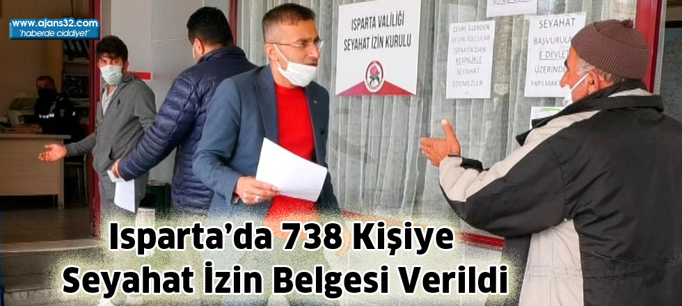 Isparta’da 738 Kişiye Seyahat İzin Belgesi Verildi