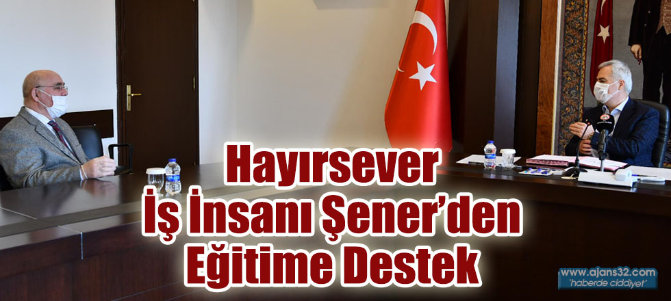 Hayırsever İş İnsanı Şener’den Eğitime Destek