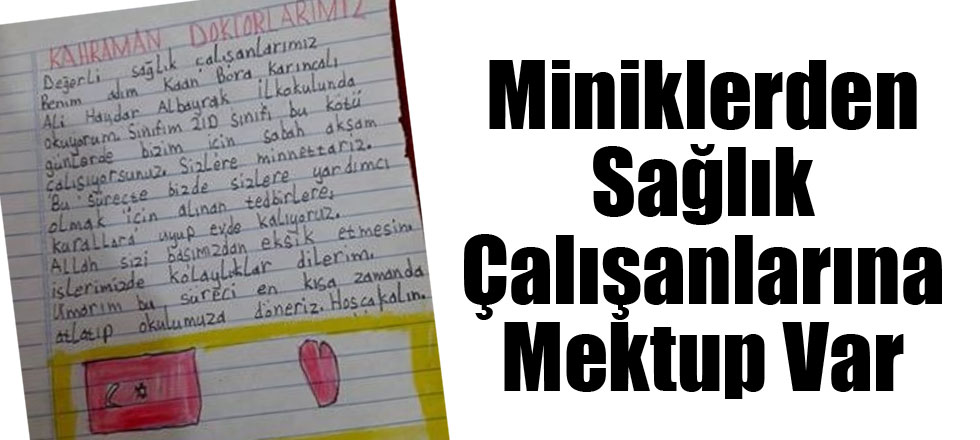 Miniklerden Sağlık Çalışanlarına Mektup Var